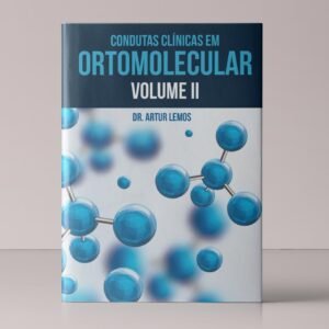 Condutas Clínicas em Ortomolecular – II