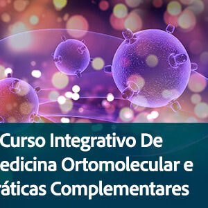 V Curso Integrativo De Medicina Ortomolecular e Práticas Complementares 2026-2027